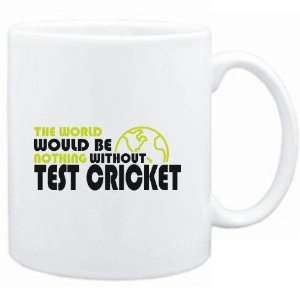   would be nothing without Test Cricket  Sports