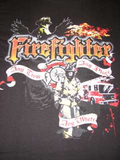 FireFighter Any Time Any Place Any Where Tshirt EMT EMS Volunteer 