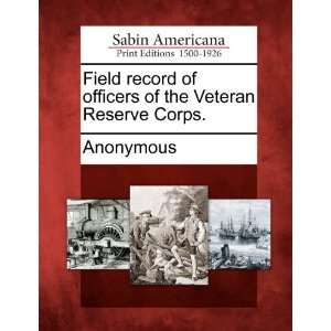  Field record of officers of the Veteran Reserve Corps 