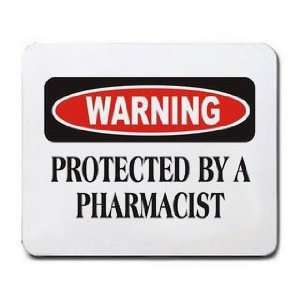  WARNING PROTECTED BY PHARMACIST Mousepad
