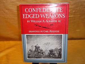 Confederate Edged Weapons by William S. Albaugh III (1993, Hardcover 