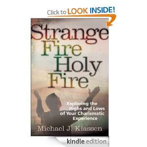   Holy Fire Exploring the Highs and Lows of Your Charismatic Experience