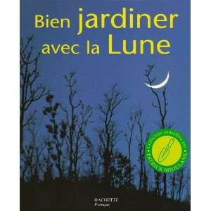  Bien jardiner avec la Lune (French Edition) (9782016210352 