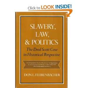   , Law, and Politics The Dred Scott Case in Historical Perspective