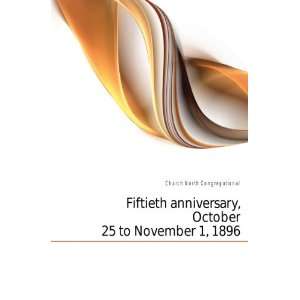  Fiftieth anniversary, October 25 to November 1, 1896 