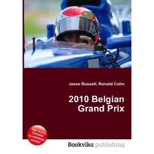  2010 Belgian Grand Prix Ronald Cohn Jesse Russell Books