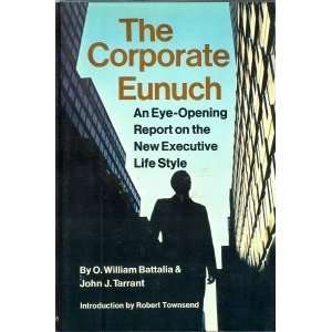  The Corporate Eunuch (9780690218442) O. William Battalia 