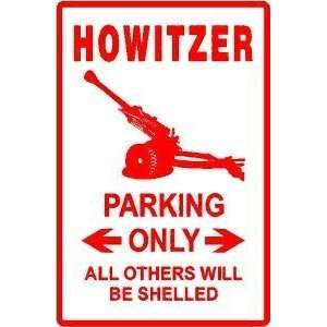  HOWITZER PARKING army weapon gun NEW sign