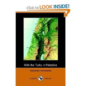  With the Turks in Palestine (Dodo Press) (9781406502947 