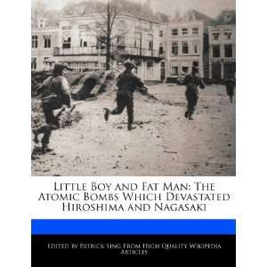  Little Boy and Fat Man The Atomic Bombs Which Devastated 