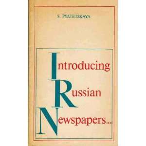  Introducing Russian Newspapers S. Pyatetskaya, V. Korotky 