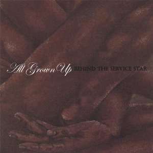  Behind the Service Star All Grown Up Music