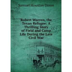  Warren, the Texan refugee a thrilling story of field and camp life 