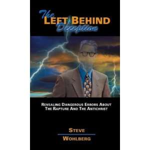  The Left Behind Deception (9781883012908) Steve Wohlberg 