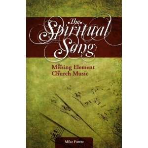  The Spiritual Song The Missing Element in Church Music 