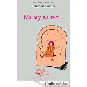 Ma Psy et Moi Claudine Camus  Kindle Store