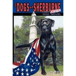  The Dogs of Sherburne (9780983450306) Tom Mody Books