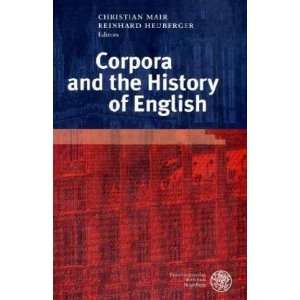  Corpora and the History of English; Papers Dedicated To 