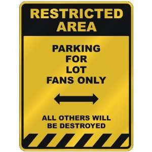   AREA  PARKING FOR LOT FANS ONLY  PARKING SIGN NAME