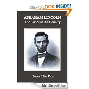 Abraham Lincoln The Savior of His Country Emma Lilian Dana  
