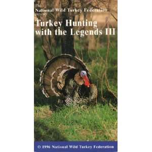  Turkey Hunting with the Legends III National Wild Turkey 
