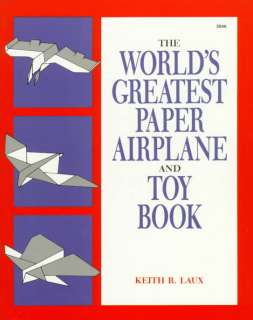 The Worlds Greatest Paper Airplane and Toy Book  