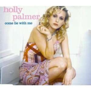 Come lie with me [Single CD] Holly Palmer Music