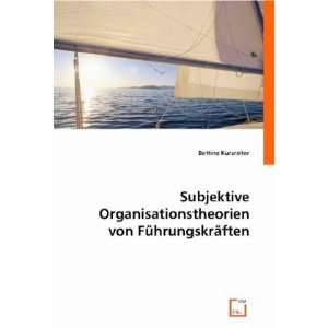  Subjektive Organisationstheorien von Führungskräften 