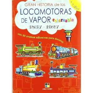  Gran Historia Locomotoras Vapor 1857 1927 (9788497363327 