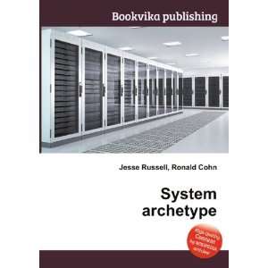  System archetype Ronald Cohn Jesse Russell Books