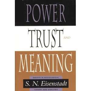  Power, Trust, and Meaning Essays in Sociological Theory 