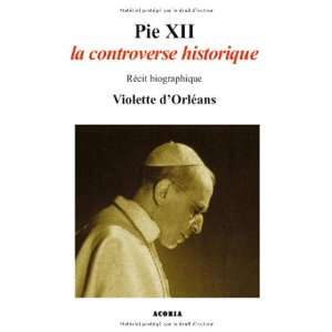  Pie XII la Controverse Historique Recit Biographique 