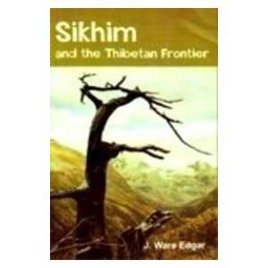    Sikhimthe Tibetan Frontier (9788177693287) J.Ware Edgar Books