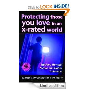 Protecting Those You Love in an X Rated World Tom Mooty, Michele 