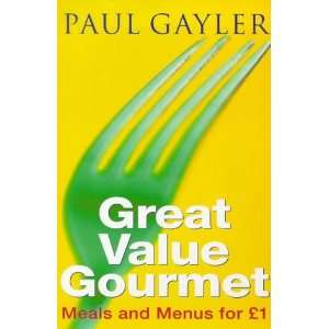  Great Value Gourmet Meals and Menus for 1 Pound 