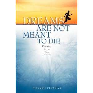  Dreams Are Not Meant To Die (9781597814379) Duerre Thomas 