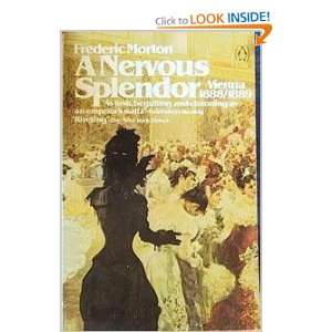  A Nervous Splendor. Vienna 1888/1889 Frederic Morton 