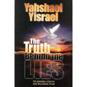    The Truth Behind The Lies (9780972640008) Yahshael Yisrael Books