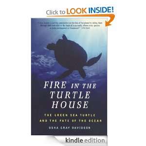 Fire In The Turtle House The Green Sea Turtle and the Fate of the 