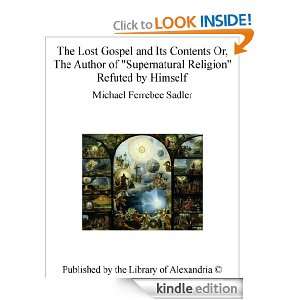 Lost Gospel and Its Contents Or, The Author of Supernatural Religion 