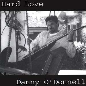  Hard Love Danny ODonnell Music