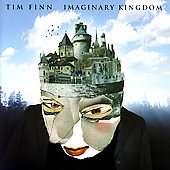 Tim Finn   Imaginary Kingdom *  