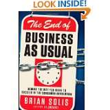 The End of Business As Usual Rewire the Way You Work to Succeed in 