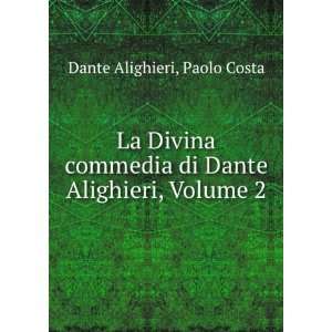  La Divina commedia di Dante Alighieri, Volume 2 Paolo Costa Dante 