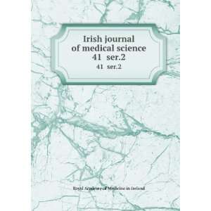  Irish journal of medical science. 41 ser.2 Royal Academy 