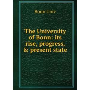  University of Bonn its rise, progress, & present state Bonn Univ