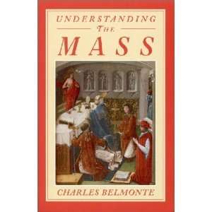  Understanding the Mass [Paperback] Charles Belmonte 
