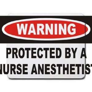    Warning Protected by a Nurse Anesthetist Mousepad
