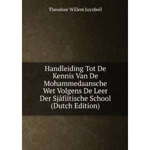   SjÃ¢fiitische School (Dutch Edition) Theodoor Willem Juynboll