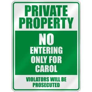   PRIVATE PROPERTY NO ENTERING ONLY FOR CAROL  PARKING 
